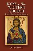 Icons In The Western Church Toward A More Sacramental Encounter Visel