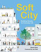 Soft City Building Density For Everyday Life Jan Gehl David Sim