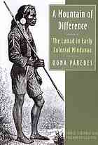 A Mountain Of Difference The Lumad In Early Colonial Mindanao Oona Paredes