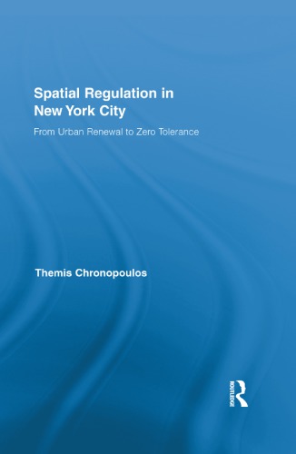 Spatial Regulation In New York City From Urban Renewal To Zero Tolerance Chronopoulos