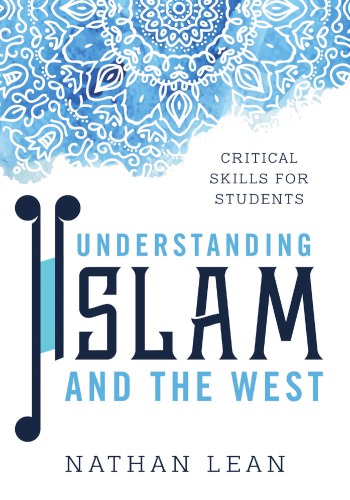 Understanding Islam And The West Critical Skills For Students Nathan Lean