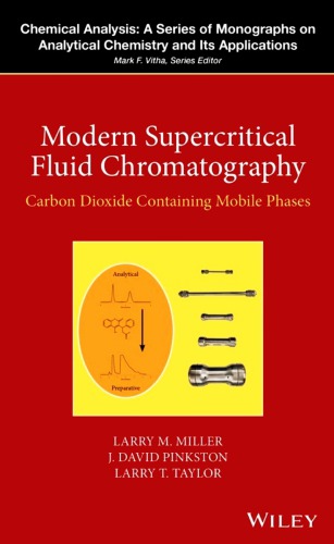 Modern Supercritical Fluid Chromatography Carbon Dioxide Containing Mobile Phases Larry M Miller