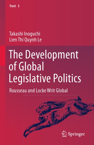 The Development Of Global Legislative Politics Rousseau And Locke Writ Global Takashi Inoguchi