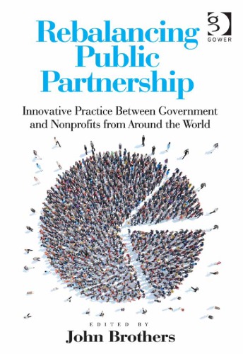 Rebalancing Public Partnership Innovative Practice Between Government And Nonprofits From Around The World Brothers
