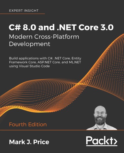 C 80 And Net Core 30 Modern Crossplatform Development Fourth Edition 4th Edition Mark J Price