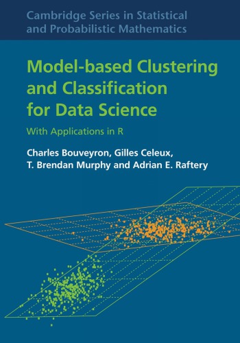 Modelbased Clustering And Classification For Data Science With Applications In R Charles Bouveyron Gilles Celeux T Brendan Murphy Adrian E Raftery