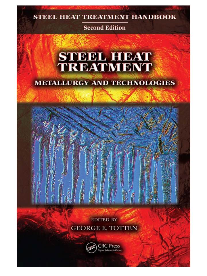 Steel Heat Treatment Metallurgy And Technologies 2nd Edition Totten
