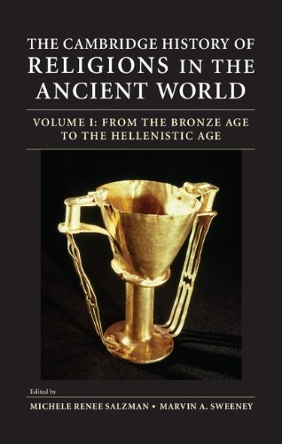 The Cambridge History Of Religions In The Ancient World Vol I From The Bronze Age To The Hellenistic Age Michele Salzman Ed
