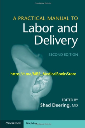 A Practical Manual To Labor And Delivery 2nd Edition Shad Deering