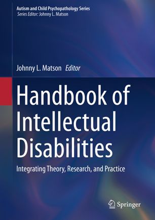 Handbook Of Intellectual Disabilities Integrating Theory Research And Practice 1st Johnny L Matson