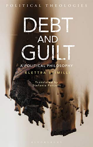 Debt And Guilt A Political Philosophy 1st Edition Elettra Stimilli
