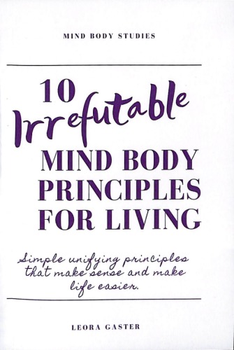10 Irrefutable Mind Body Principle For Living Leora Gaster