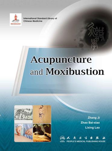 Acupuncture And Moxibustion Ji Zhang Baixiao Zhao Lixing Lao