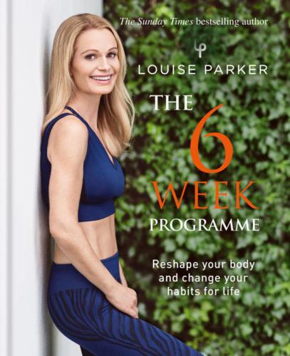 The Louise Parker Method The 6week Programme 1st Edition Louise Parker