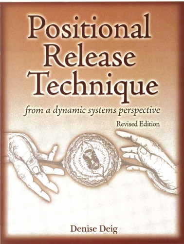 Positional Release Technique From A Dynamic Systems Perspective Revised Edition Dennis Deig