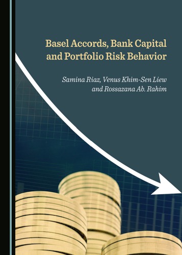Basel Accords Bank Capital And Portfolio Risk Behavior 1st Edition Samina Riaz
