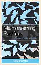 Mainstreaming Pacifism Conflict Success And Ethics Trovato