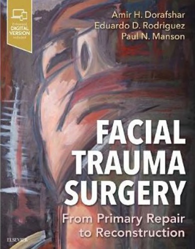 Facial Trauma Surgery From Primary Repair To Reconstruction 1st Amir Dorafshar
