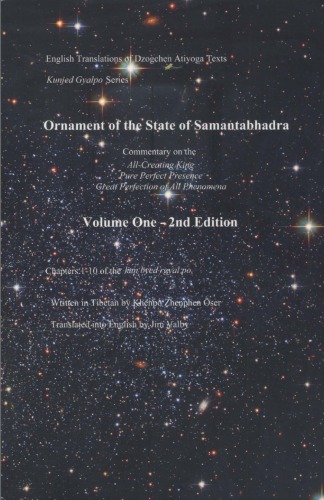Ornament Of The State Of Samantabhadra Commentary On The Allcreating King Pure Perfect Presence Great Perfection Of All Phenomena Volume One Chapters 110 Of The Kun Byed Rgyal Po Second Edition Khenpo Zhenphen Ser