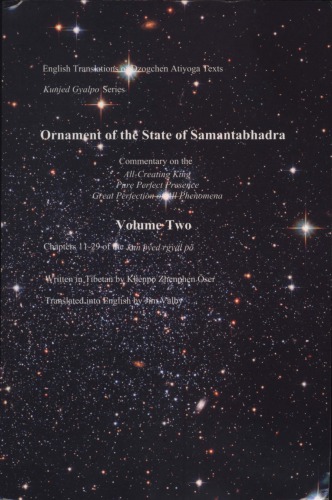 Ornament Of The State Of Samantabhadra Commentary On The Allcreating King Pure Perfect Presence Great Perfection Of All Phenomena Volume Two Chapters 1129 Of The Kun Byed Rgyal Po First Edition Khenpo Zhenphen Ser
