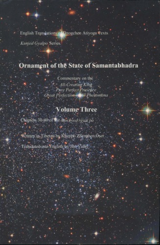 Ornament Of The State Of Samantabhadra Commentary On The Allcreating King Pure Perfect Presence Great Perfection Of All Phenomena Volume Three Chapters 3040 Of The Kun Byed Rgyal Po First Edition Khenpo Zhenphen Ser