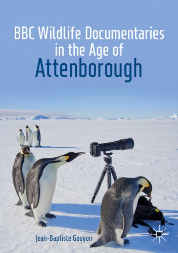 Bbc Wildlife Documentaries In The Age Of Attenborough Jeanbaptiste Gouyon