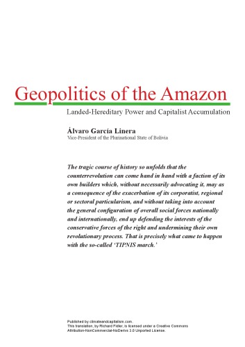 Geopolitics Of The Amazon Landedhereditary Power And Capitalist Accumulation Lvaro Garca Linera