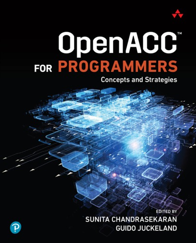 Openacc For Programmers Concepts And Strategies Sunita Chandrasekaran Guido Juckeland
