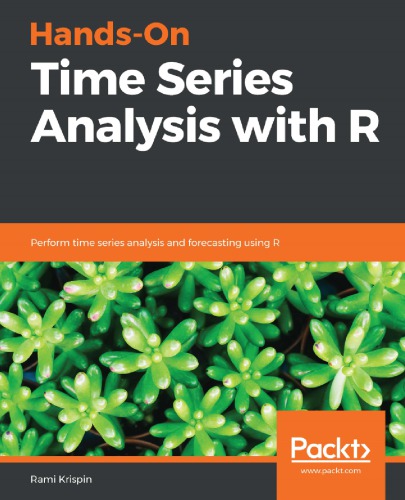 Handson Time Series Analysis With R Perform Time Series Analysis And Forecasting Using R Rami Krispin
