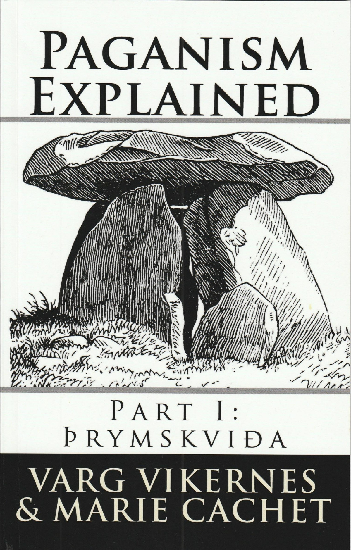 Paganism Explained Part I Thrymskvida Varg Vikernes Marie Cachet
