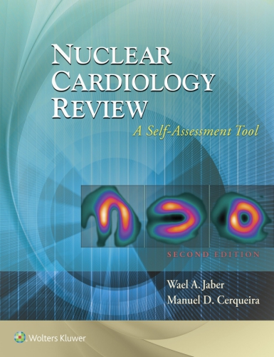 Nuclear Cardiology Review A Selfassessment Tool 2nd Edition Wael A Jaber