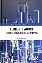 Economic Woman In The Age Of Capital Gendering Economic Inequality Franses Radai
