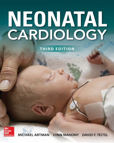 Neonatal Cardiology 3rd Edition Michael Artman Lynn Mahony David F Teitel