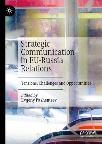 Strategic Communication In Eurussia Relations Tensions Challenges And Opportunities Evgeny Pashentsev