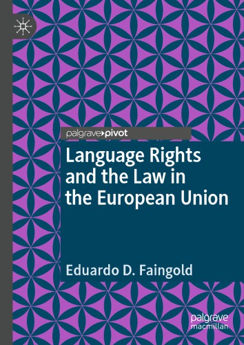 Language Rights And The Law In The European Union Eduardo D Faingold