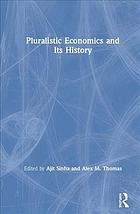 Pluralistic Economics And Its History Sinha Ajit Thomas Alex M
