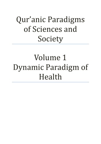 Quranic Paradigms Of Sciences And Society Dynamic Paradigm Of Health Javed Jamil