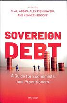 Sovereign Debt A Guide For Economists And Practitioners First Edition Abbas