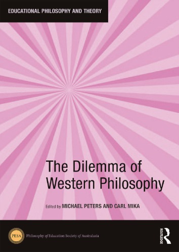 The Dilemma Of Western Philosophy Carl Mika Michael A Peters