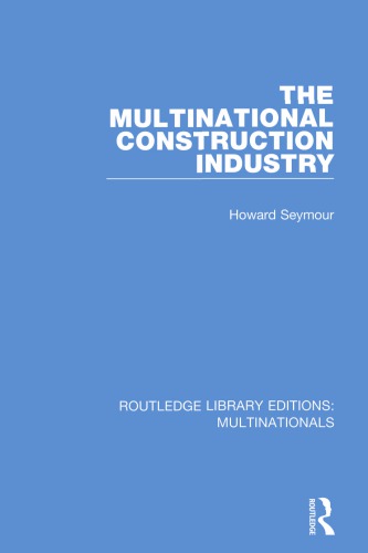 The Multinational Construction Industry 1st Seymour Howard