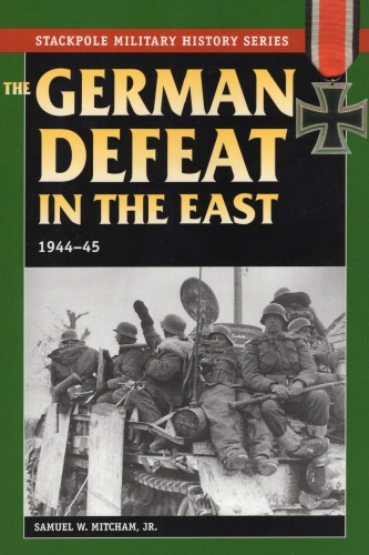 Crumbling Empire The German Defeat In The East 1944 Samuel W Mitcham Jr