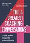 The Four Greatest Coaching Conversations Change Mindsets Shift Attitudes And Achieve Extraordinary Results Paperback Jerry Connor Karim Hirani