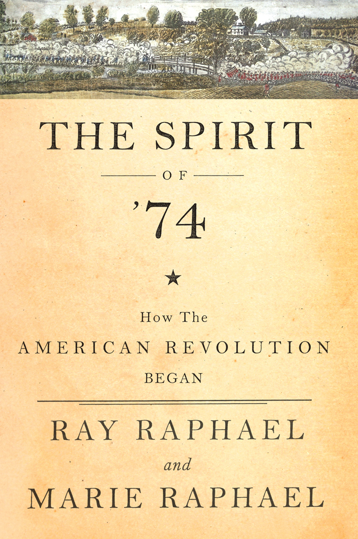 The Spirit Of 74 Ray Raphael Raphael Ray Raphael Marie