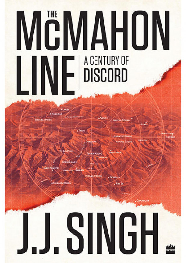The Mcmahon Line A Century Of Discord 1st Edition General Jj Singh