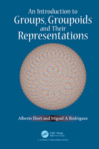 An Introduction To Groups Groupoids And Their Representations Ibort