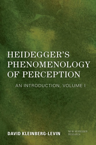 Heideggers Phenomenology Of Perception An Introduction Kleinberglevin