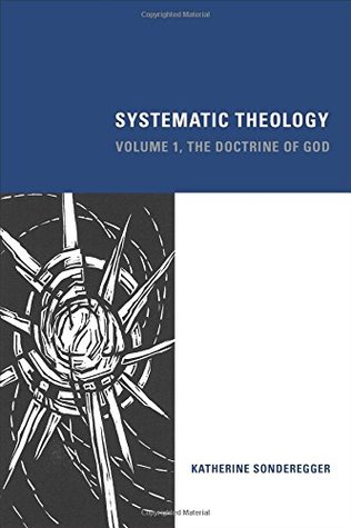 Systematic Theology Volume 1 The Doctrine Of God Katherine Sonderegger