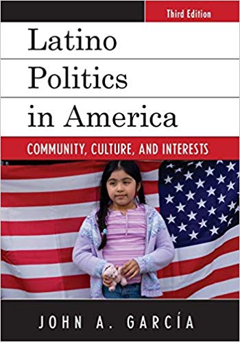 Latino Politics In America Spectrum Series Race And Ethnicity In National And Global Politics 3rd John A Garcia