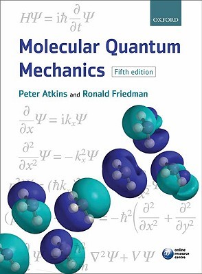 Molecular Quantum Mechanics 5th Edition Peter W Atkins Ronald S Friedman