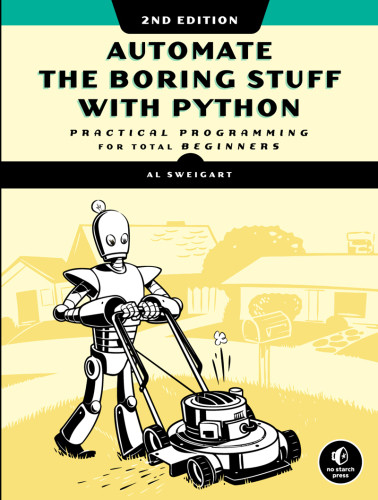 Automate The Boring Stuff With Python 2nd Edition 2nd Edition Al Sweigart